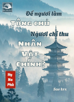 de-nguoi-lam-tong-chu-nguoi-chi-thu-nhan-nhan-vat-chinh