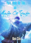 pham-nhan-tu-tien-chi-huyen-cot-truyen